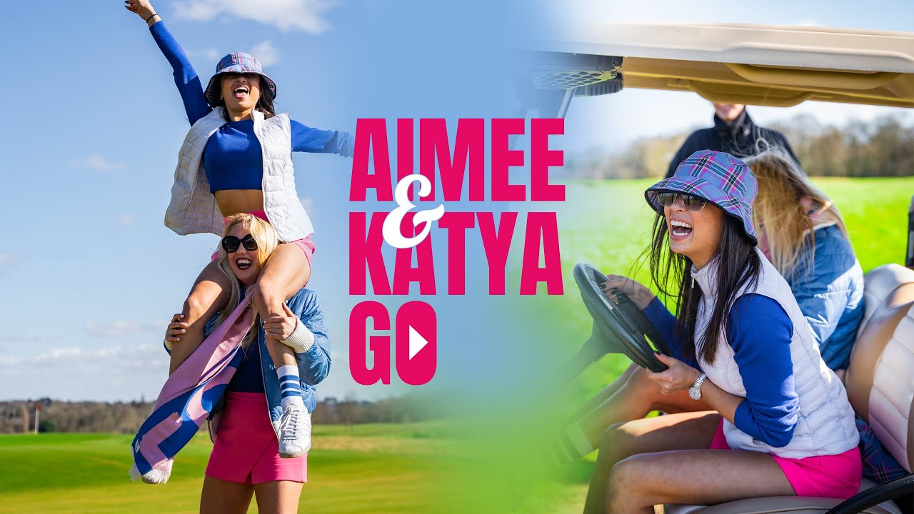 Aimee and Katya GO - Ep4 - Golfing... and the REAL STORY of their relationship or is it ;)