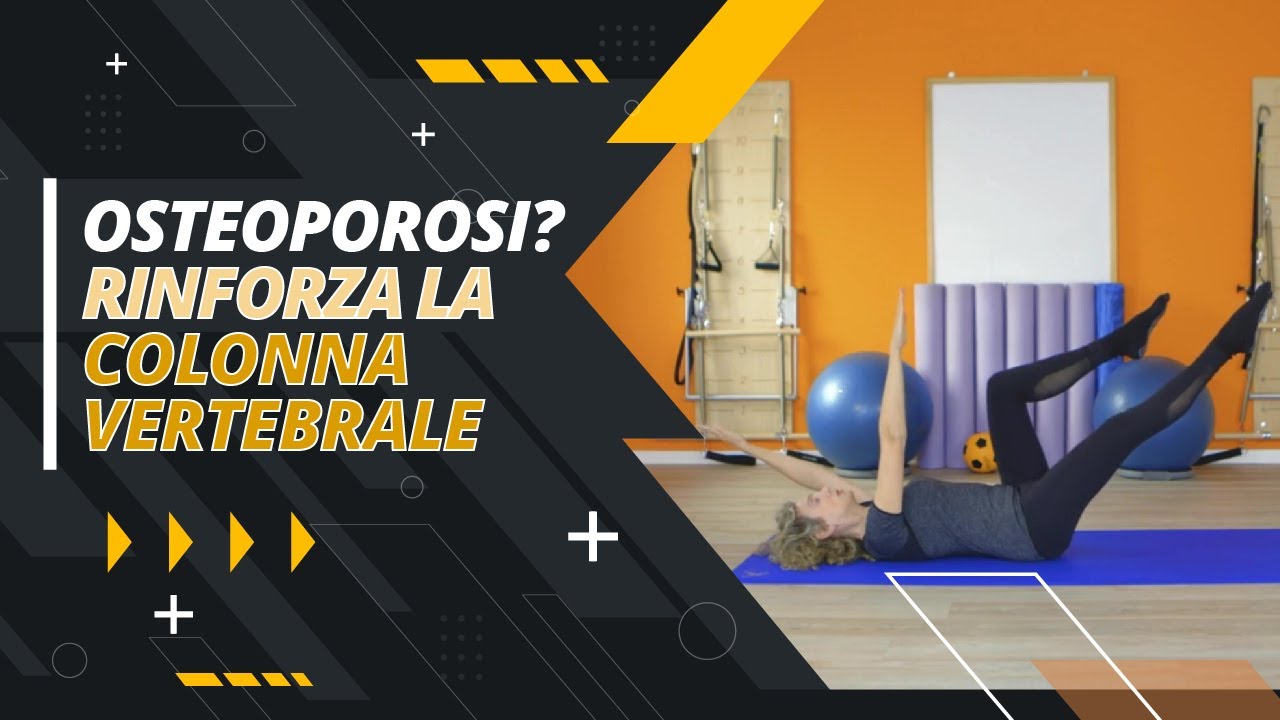 Osteoporosi: come posso rinforzare la colonna vertebrale?