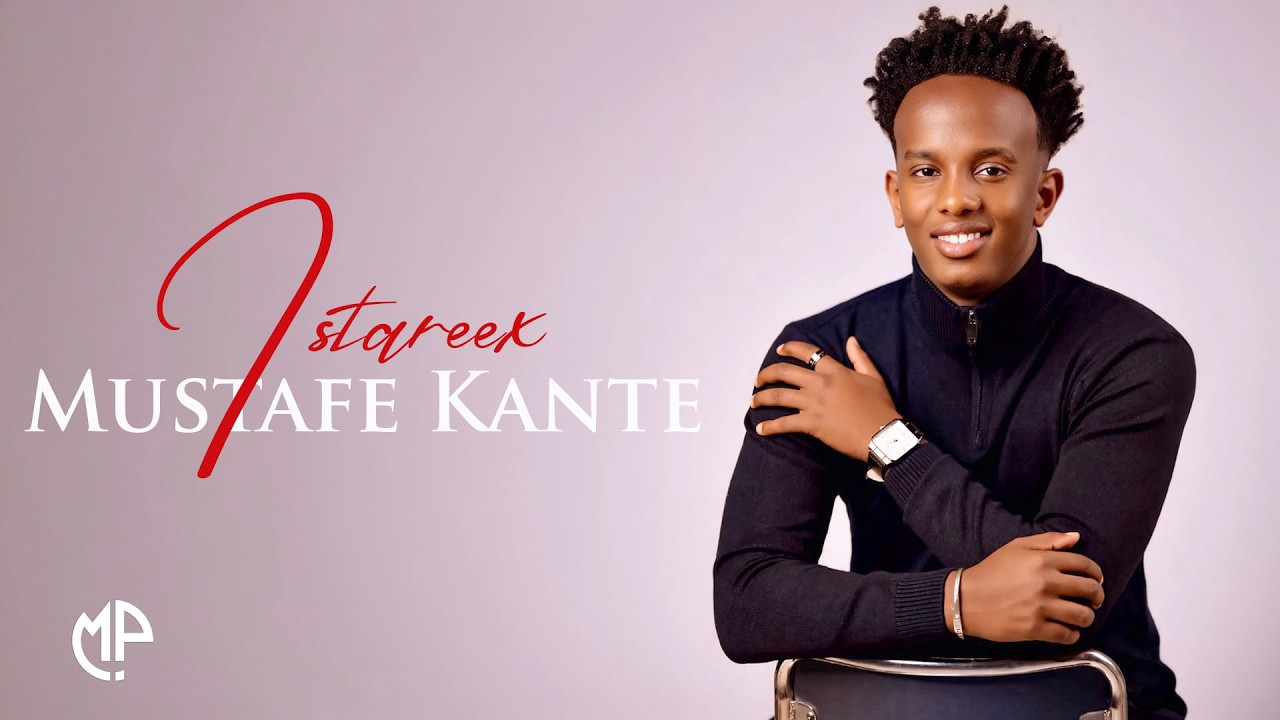 MUSTAFE KANTE 2026 | ISTAREEX | HEES CUSUB