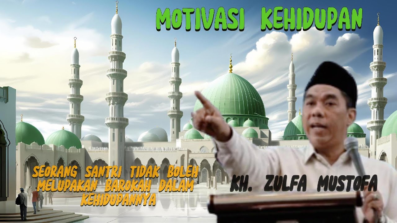 KH ZULFA MUSTOFA SEORANG SANTRI TIDAK BOLEH MELUPKAKAN BAROKAH DALAM HIDUPNYA #viral #kyai