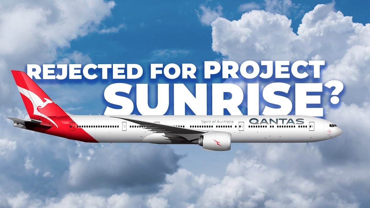 Why Qantas Didn&rsquo;t Choose The Boeing 777X For Project Sunrise