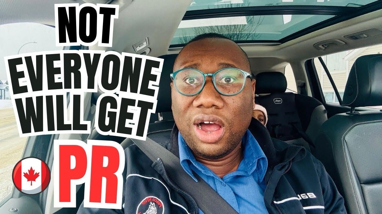 Not everyone in Canada will get PR 🇨🇦
