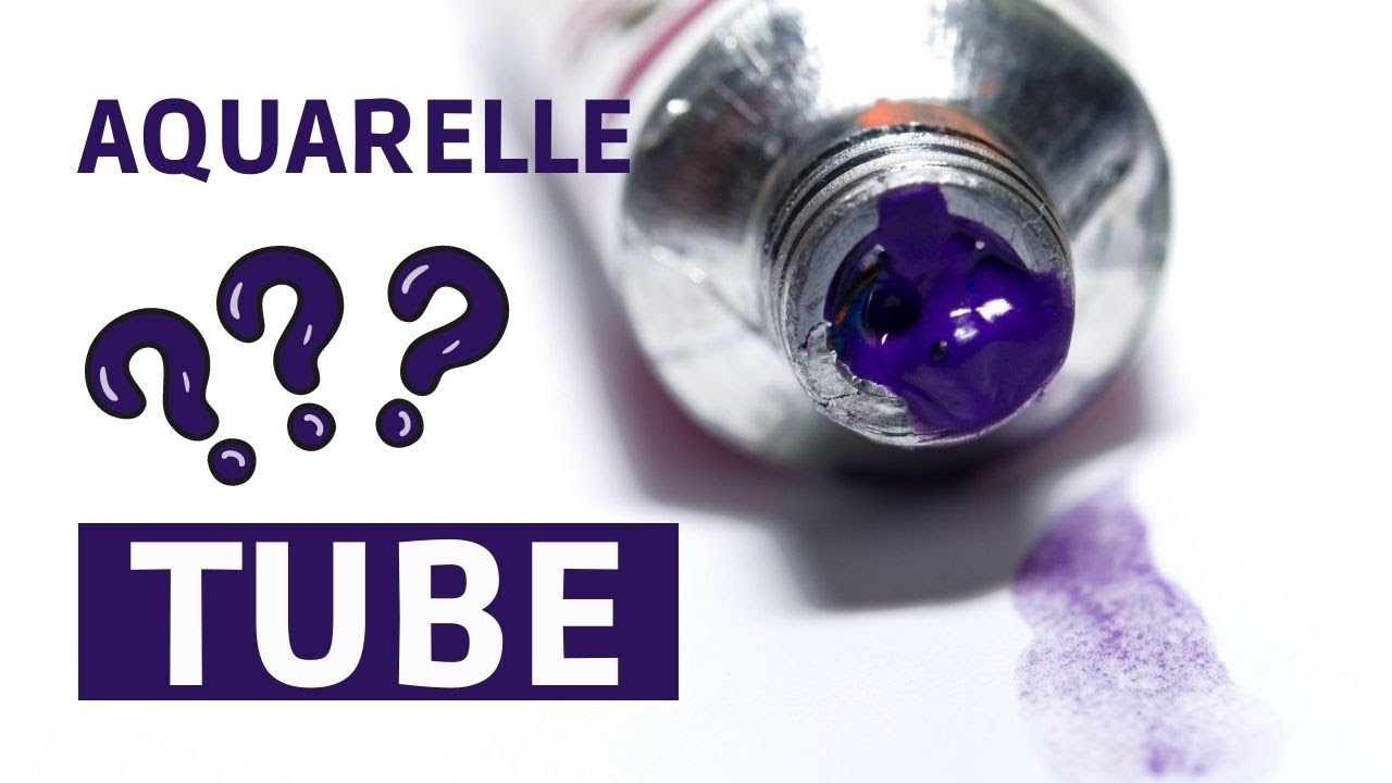 Comment utiliser l'Aquarelle en tube : mode d'emploi complet