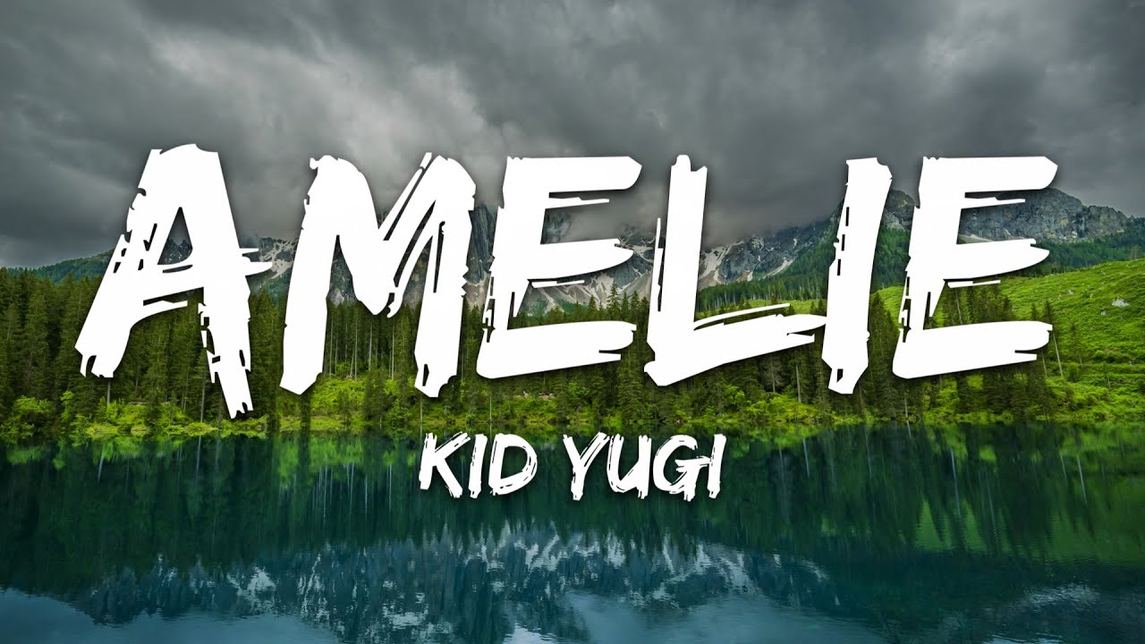 Kid Yugi - Amelie (Testo/Lyrics)