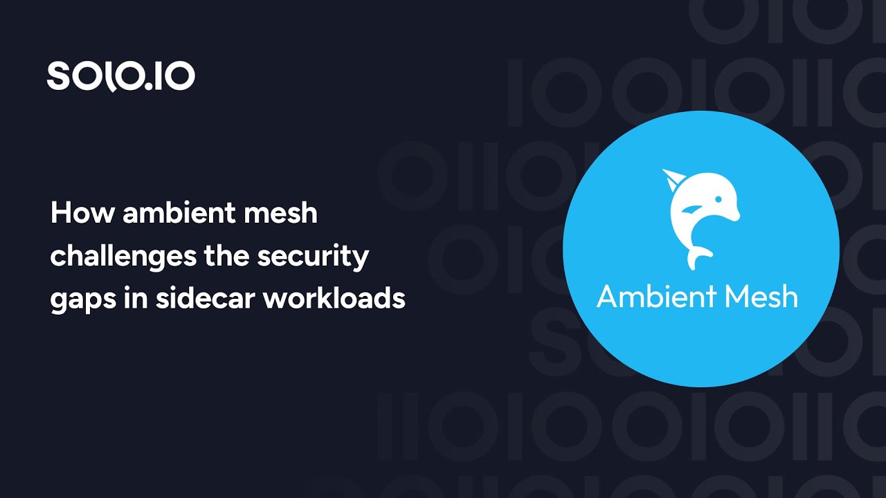 How ambient mesh challenges the security gaps in sidecar workloads