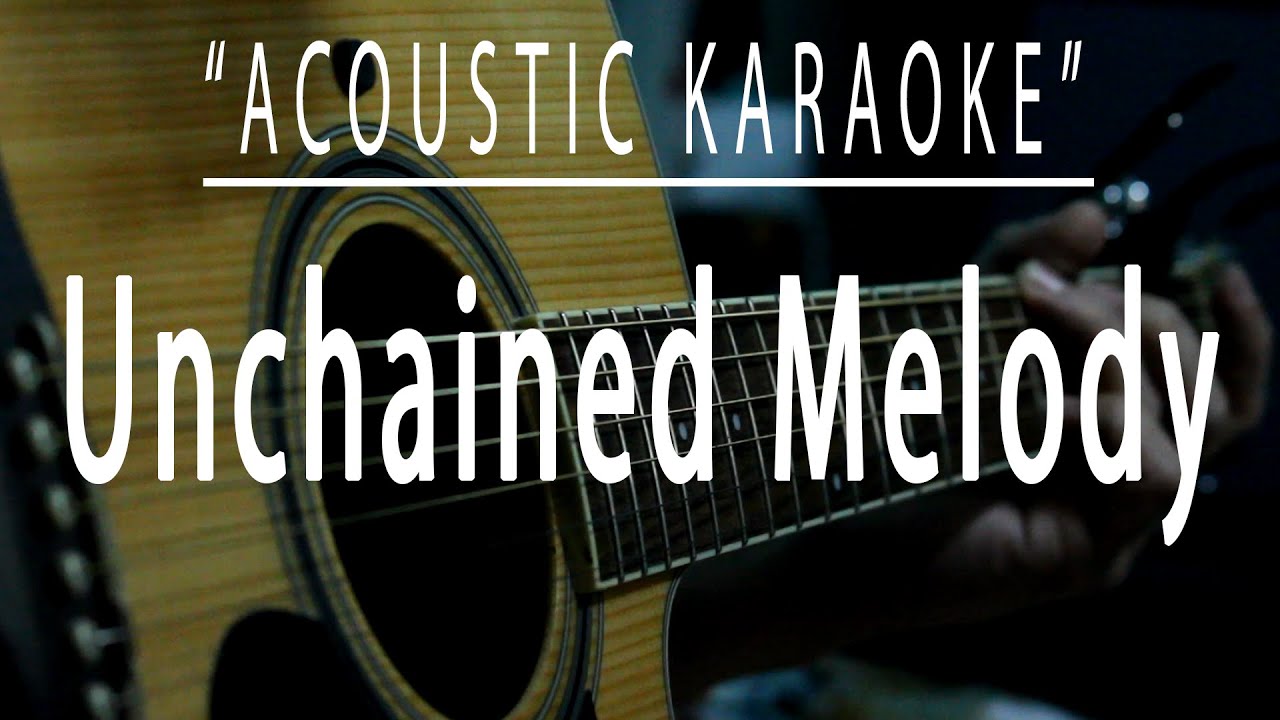 Unchained melody - Acoustic karaoke (The Righteous Brothers)