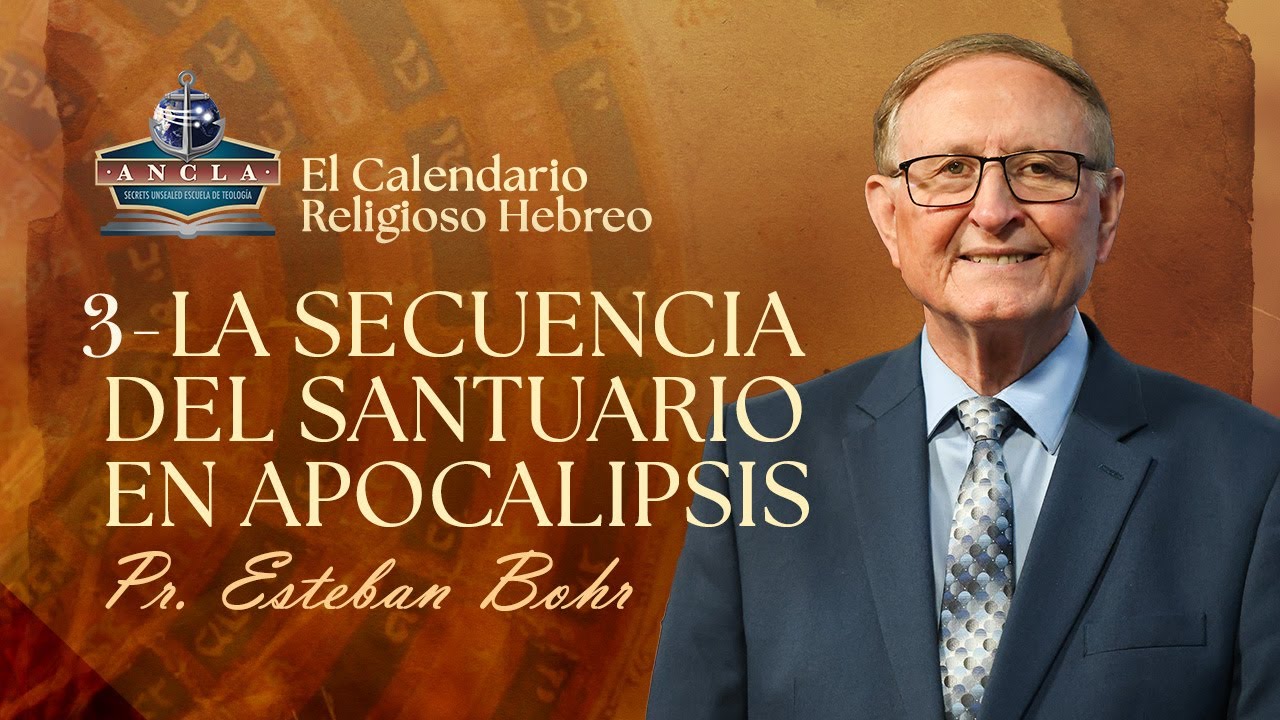 3. LA SECUENCIA DEL SANTUARIO EN APOCALIPSIS || El Calendario Religioso Hebreo - Pastor Esteban Bohr