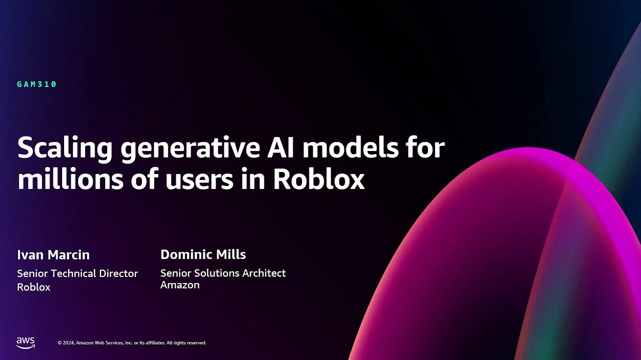 AWS re:Invent 2024 - Scaling generative AI models for millions of users in Roblox  (GAM310)