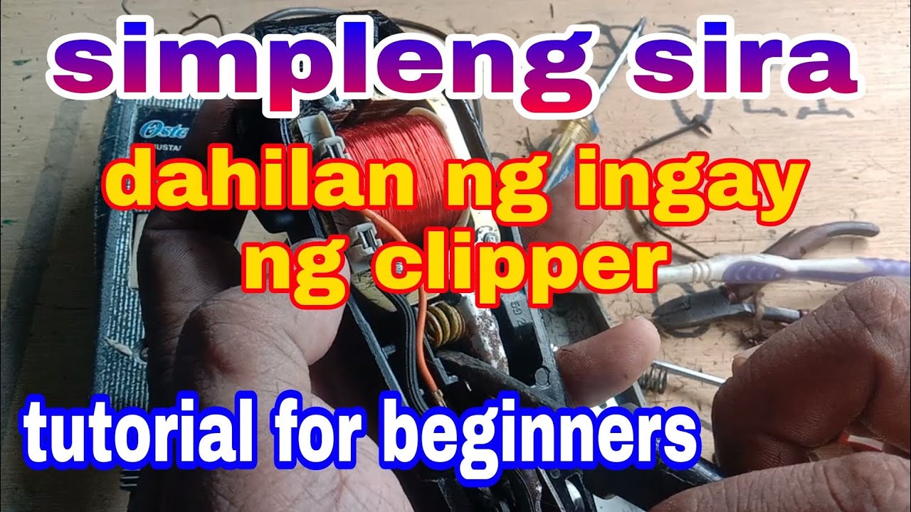 PAANO MAPATAHIMIK Ang maingay na CLIPPER Simpleng sira naging sanhi ng ingay ng clipper Noli Omigan