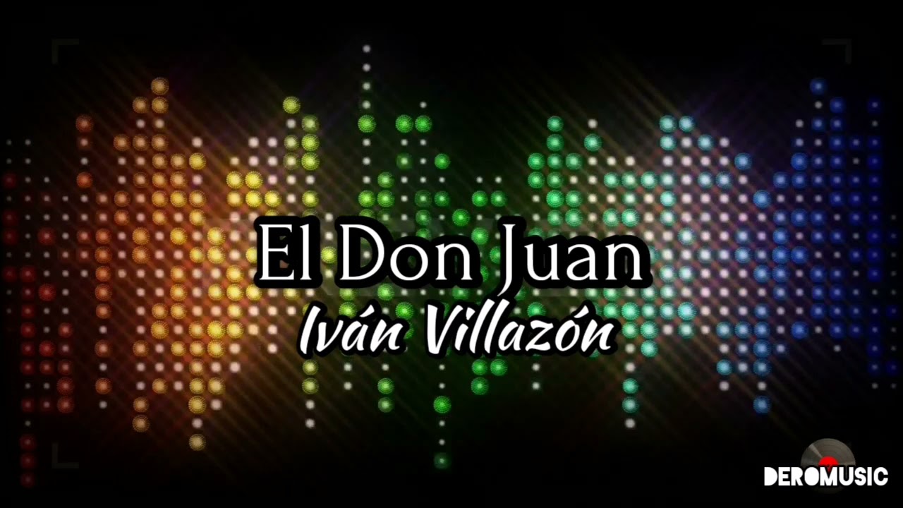 El Don Juan - Iván Villazón (Letra)