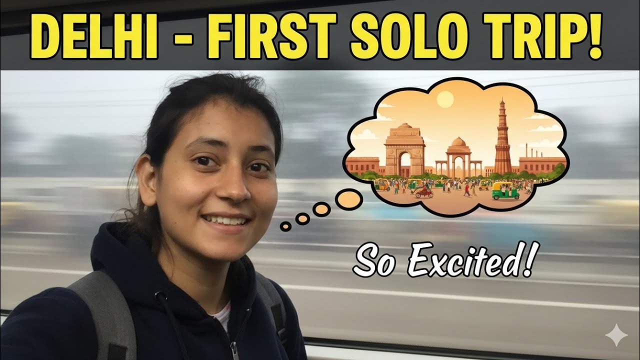 Traveling to Delhi ALONE for the first time (I was so nervous!) 🥲