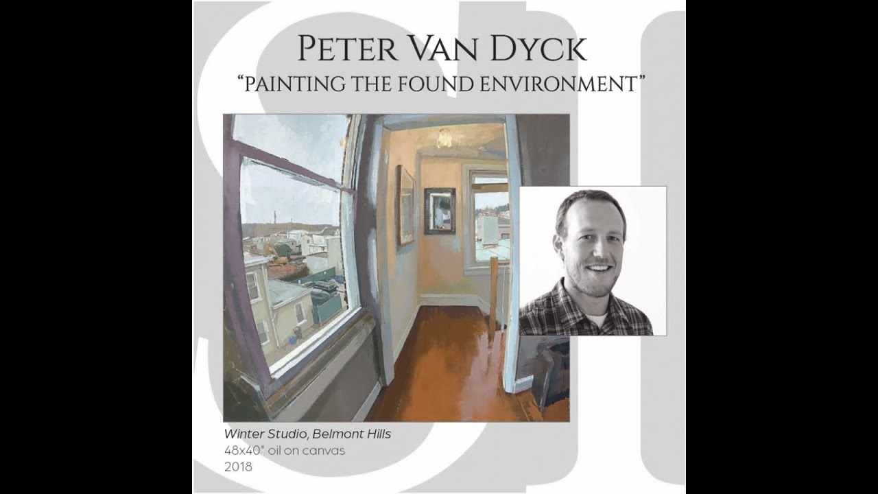 Bennett-Schmidt Higher Aim of Art Lecture: Peter Van Dyck: Painting the Found Environment