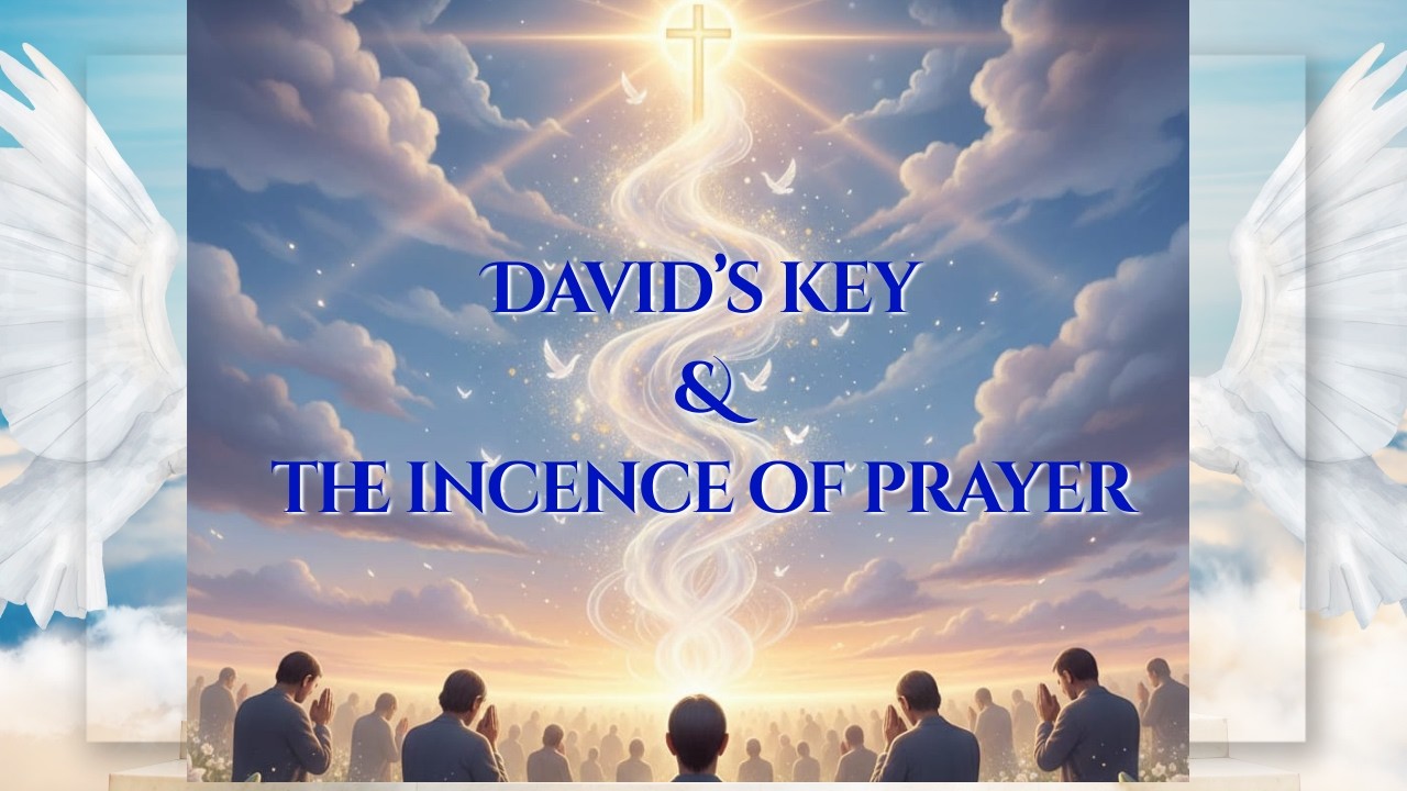 David’s Key & The Incense of Prayer