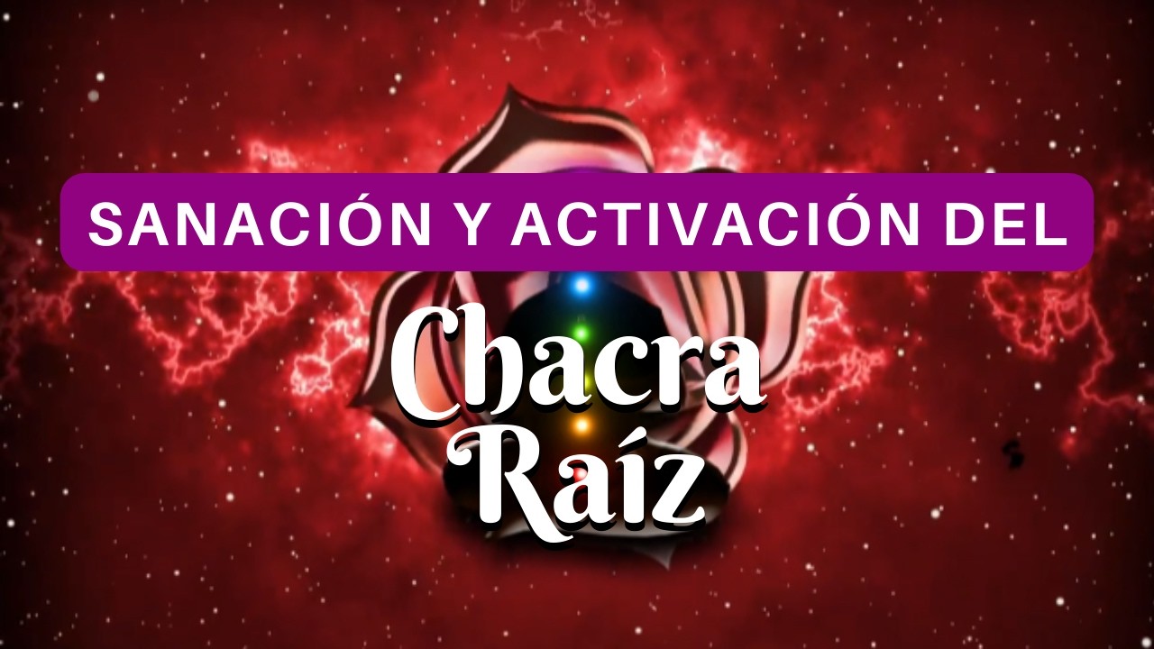 Chakra Raíz: Meditación Tántrica para Sanar y Activar tu Chakra