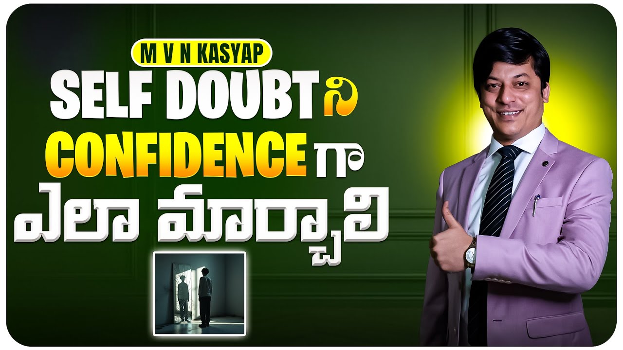 Overcome Self-Doubt and Boost Your Confidence: Proven Tips! | MVN Kasyap