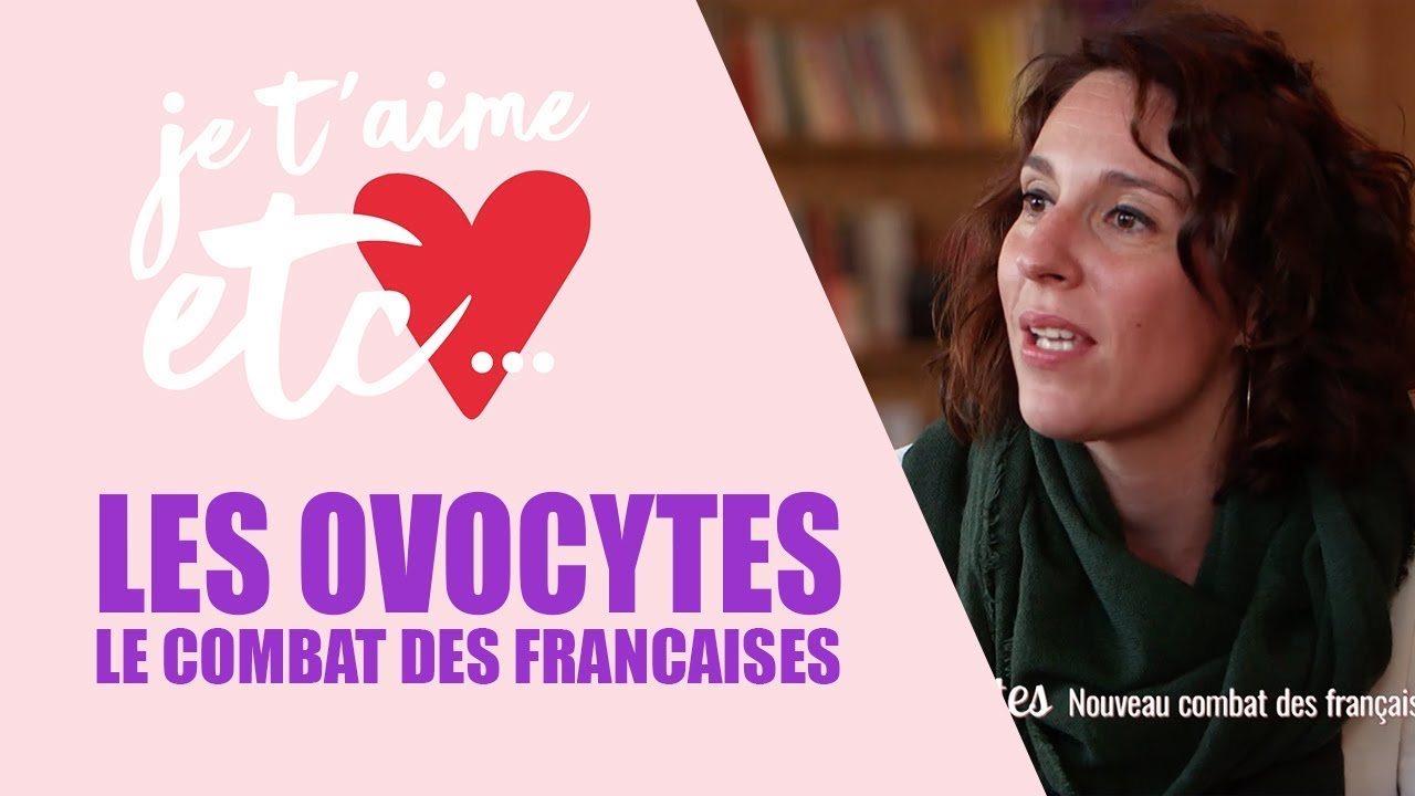 La préservation d’ovocytes c’est quoi ? - Je t’aime etc
