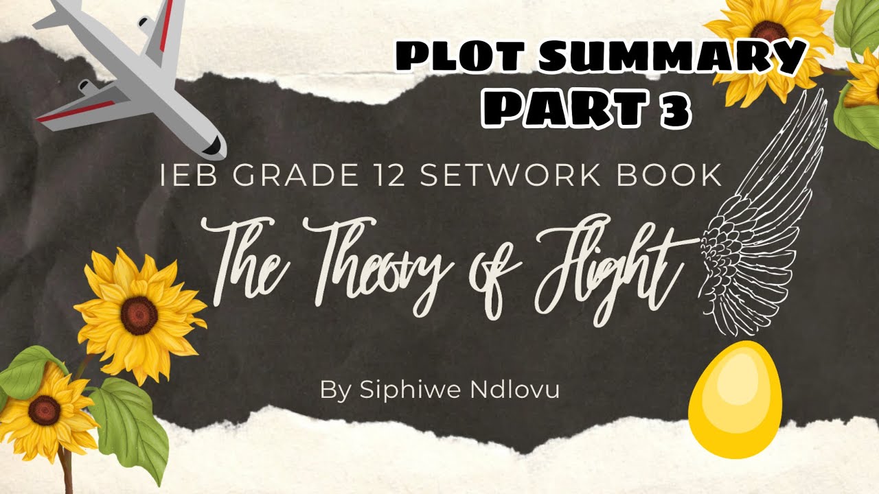 The Theory of Flight - Plot Summary (Part 3)