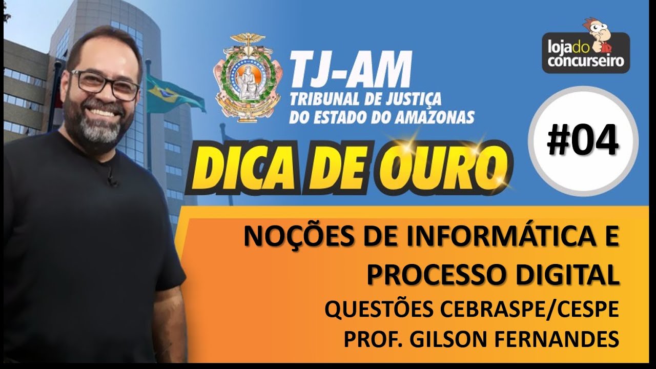 Dica de Ouro TJ AM - Noções de Informática e Processo Digital - Questões Cebraspe