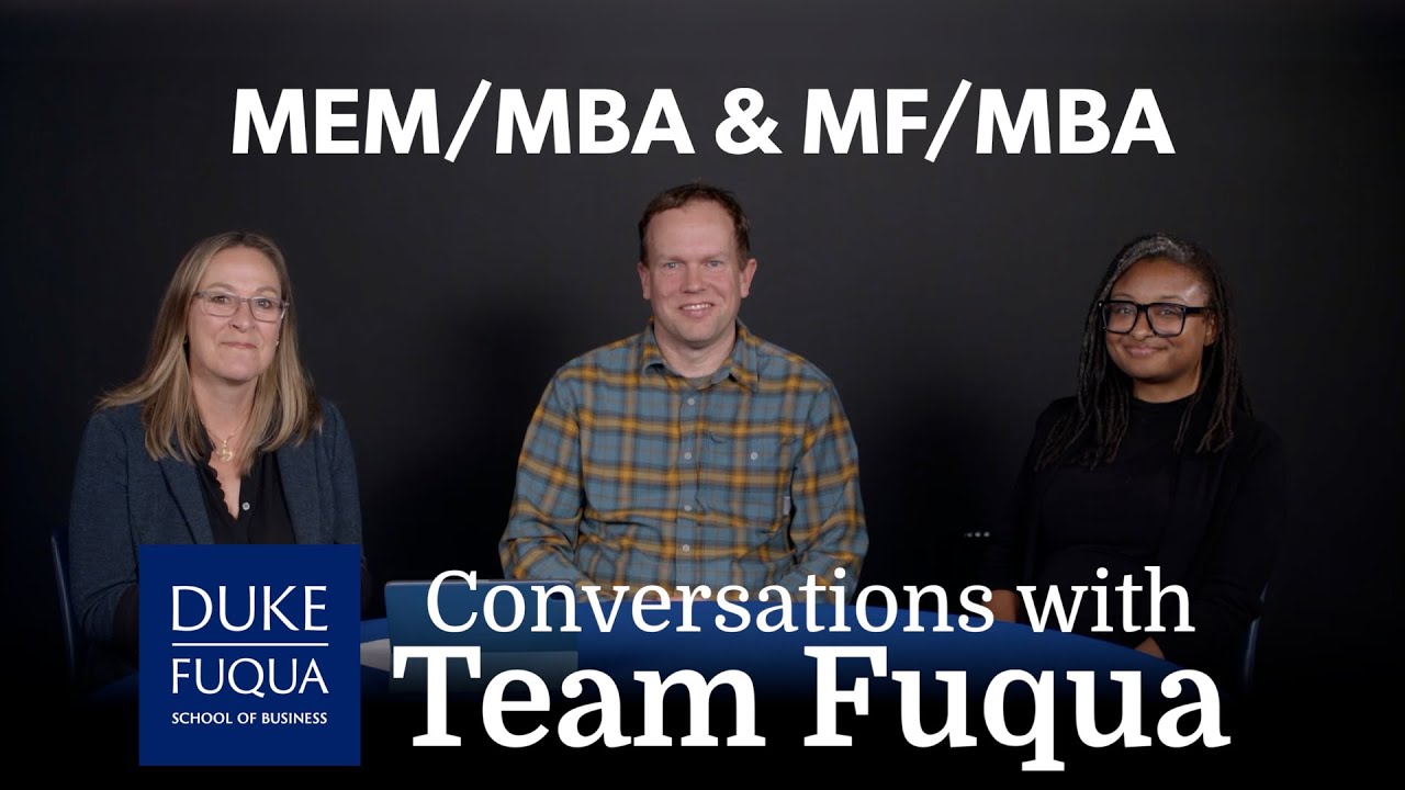 Conversations with Team Fuqua: MEM/MBA & MF/MBA
