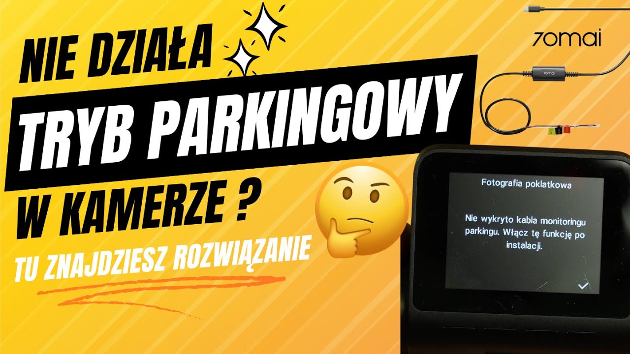 Najczęstsze Problemy w Kamerach 70mai.Odc.8: Nie działa tryb parkingowy.