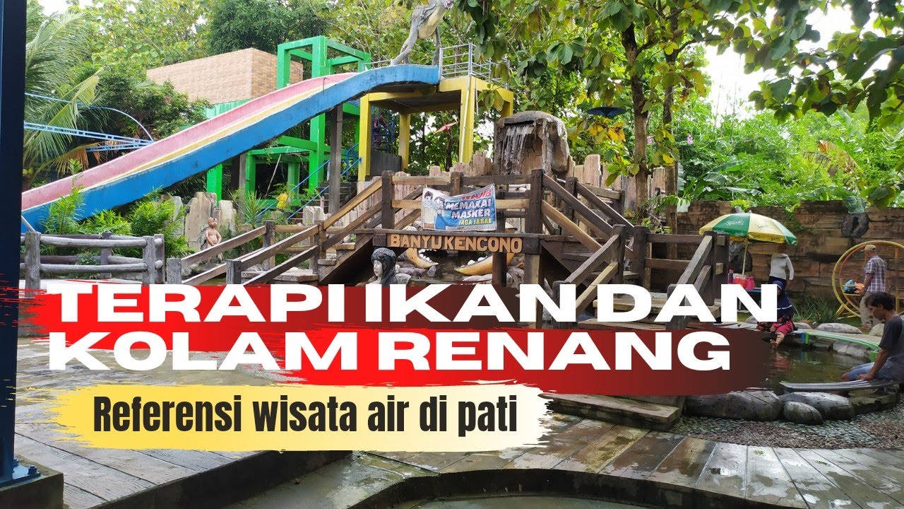 Wisata banyu kencono kayen pati, wisata air dan terapi ikan yang jarang terekpos tapi selalu ramai