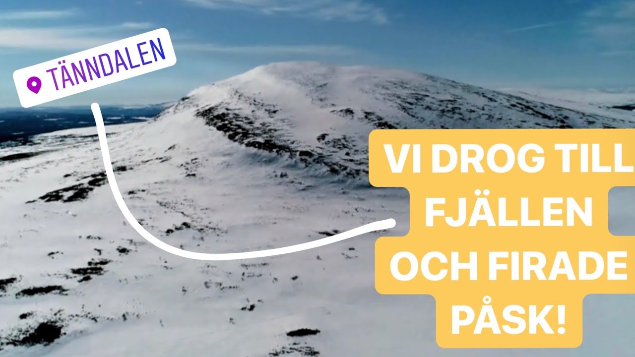 FIRAR PÅSK I TÄNNDALEN 🇸🇪