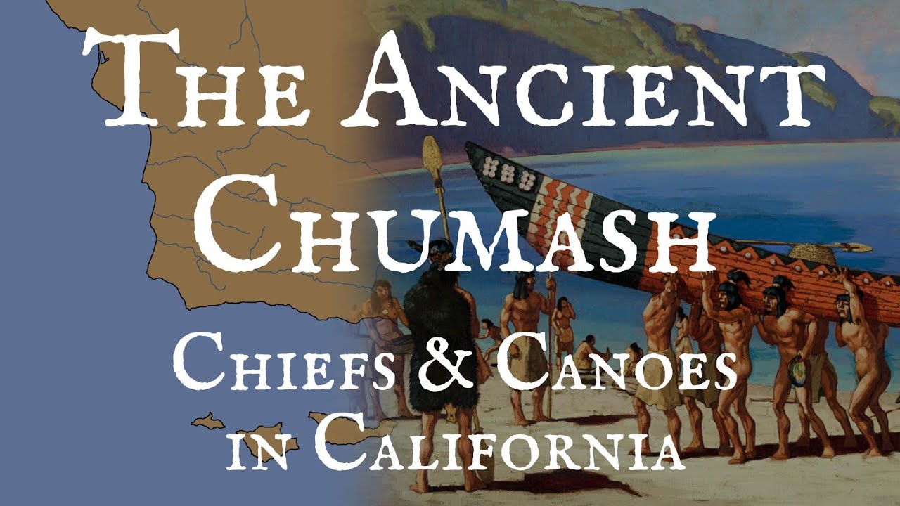 The Ancient Chumash: Chiefs and Canoes in California