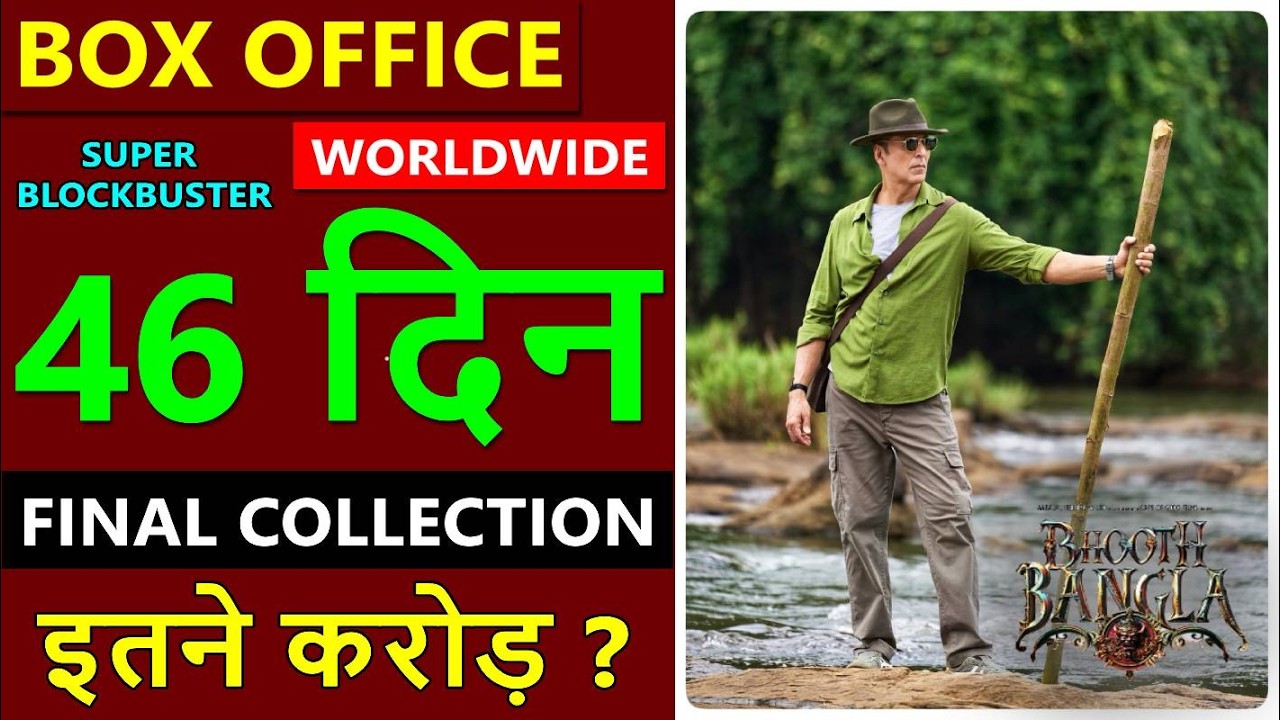 Bhooth Bangla Box Office Collection Day 46, total worldwide collection till now, Akshay Kumar