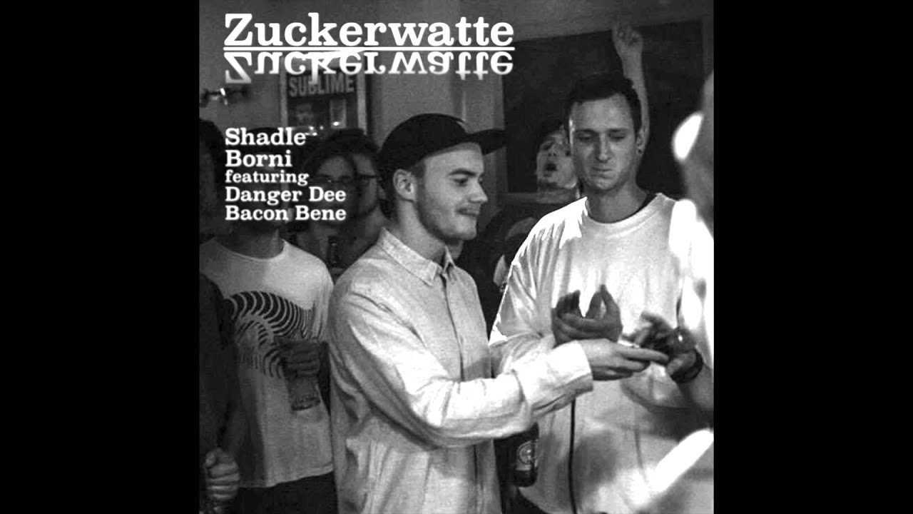 Borni & Shadle feat. Danger Dee & BaconBene - Zuckerwatte