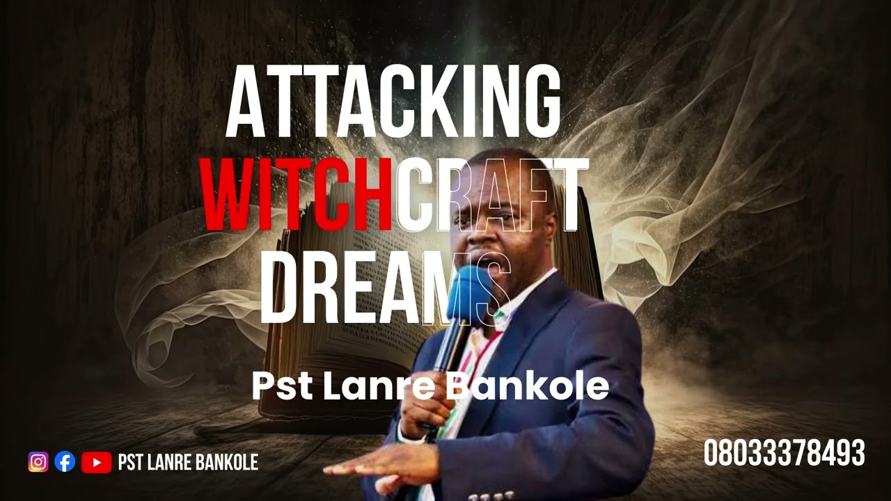 Attacking Witchcraft Dreams || @ThePastorLanreBankole || @mfmncmr12lugbe