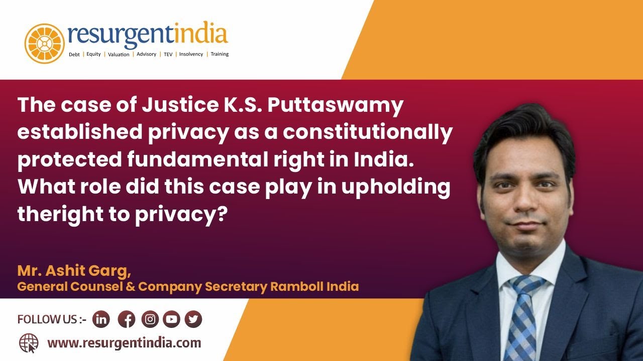 Privacy Unveiled: The Landmark Puttaswamy Case and India's Fundamental Right