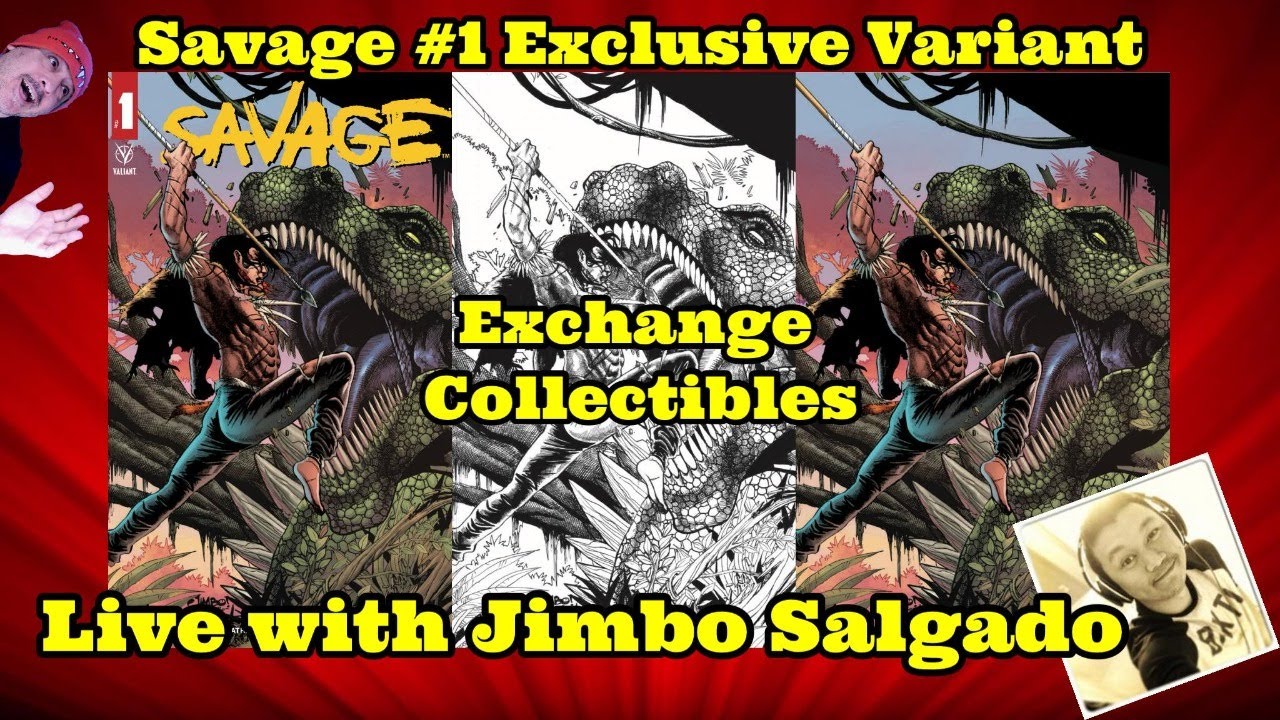 Savage #1 Exclusive Comic Variant LIVE Guest Jimbo Salgado  Valiant Comics/Exchange Collectibles
