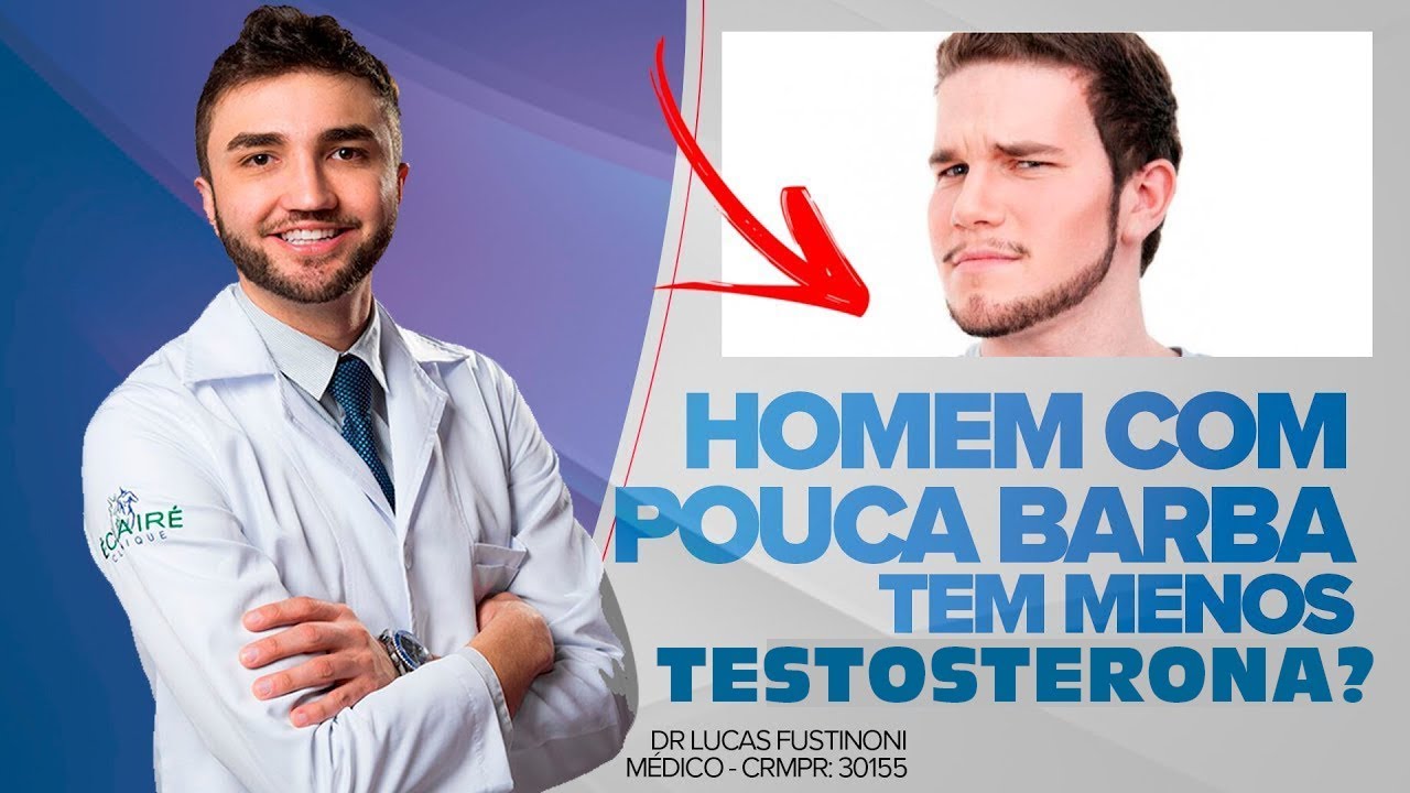 Homens COM POUCA BARBA tem MENOS TESTOSTERONA?  | Dr Lucas Fustinoni - Médico - CRMPR 30155