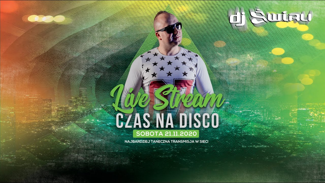 DJ ŚWIRU - Czas Na Disco LIVE STREAM (21.11.2020)