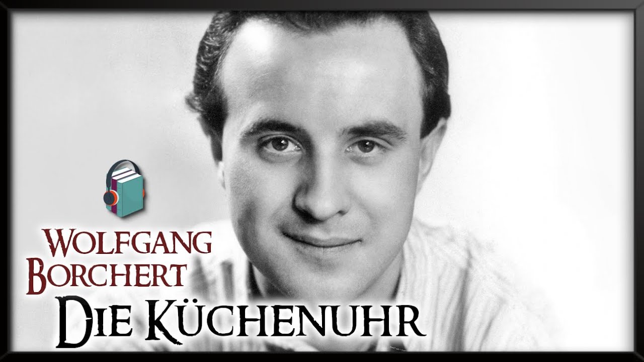 Wolfgang Borchert: Die Küchenuhr 🕒 (Hörbuch deutsch)