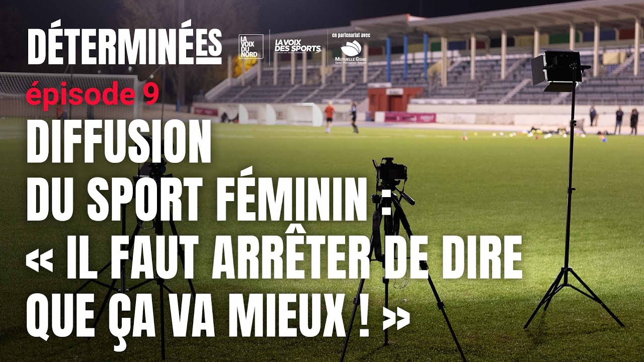 Déterminées - Épisode 9 : femmes, foot et sous-médiatisation