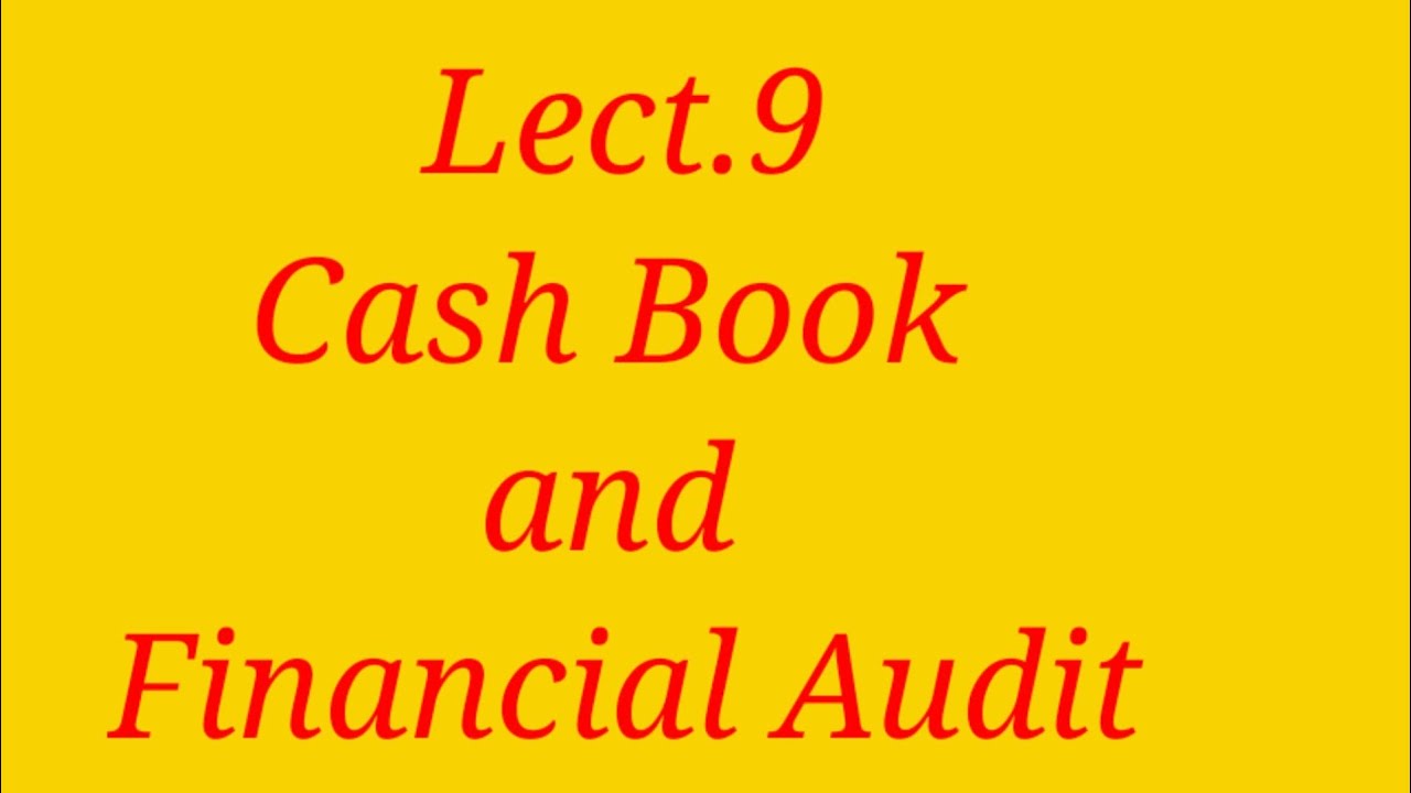 Lect.9 Cash Book and Financial Audit (Part-1)- Jkssb Account Assistant||introduction to cash book•