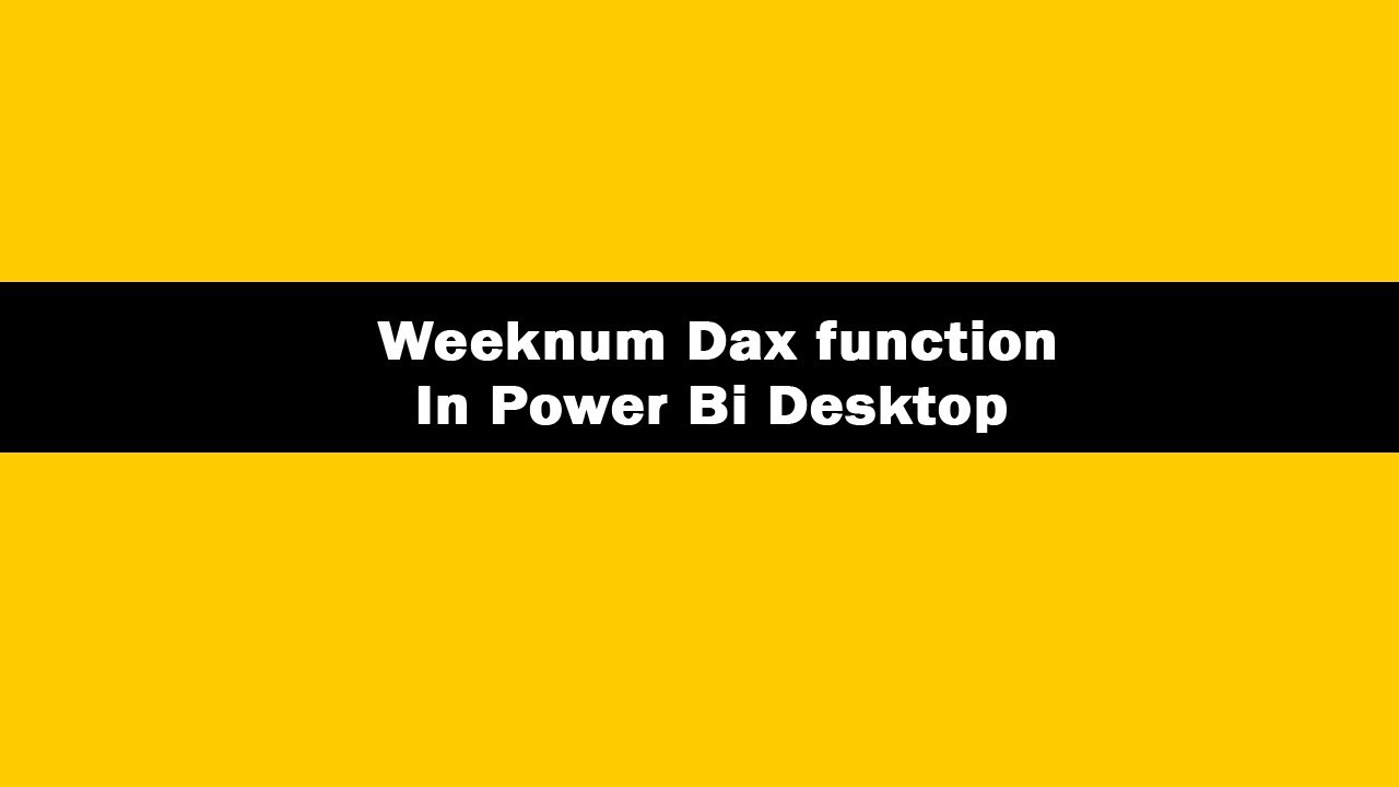 Weeknum Dax Function Power bi || Weeknum Dax Function || Weeknum Dax Function laxmi skills