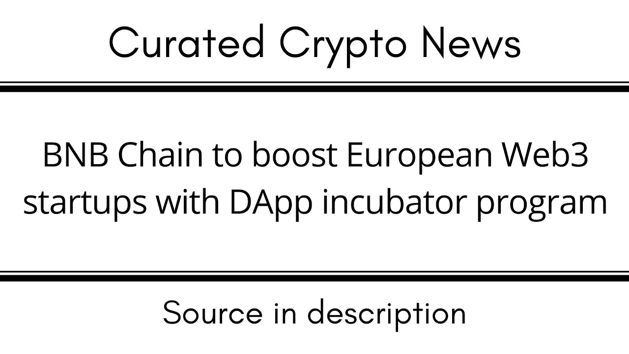 BNB Chain to boost European Web3 startups with DApp incubator program
