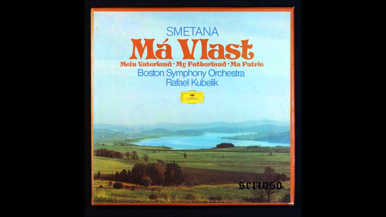 Smetana, Ma Vlast,,Die Moldau, sarka,,Kubelik