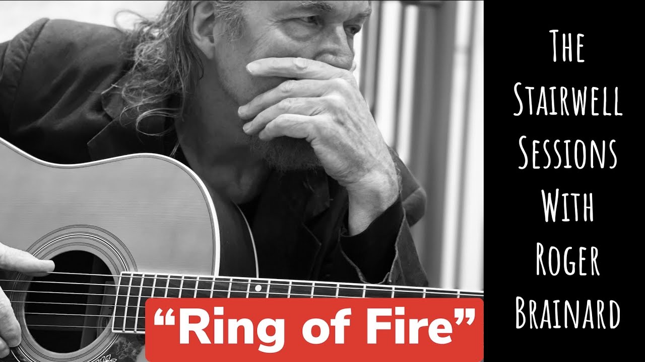 &ldquo;The Stairwell Sessions&rdquo; presents Roger Brainard-&ldquo;Ring of Fire&rdquo; cover