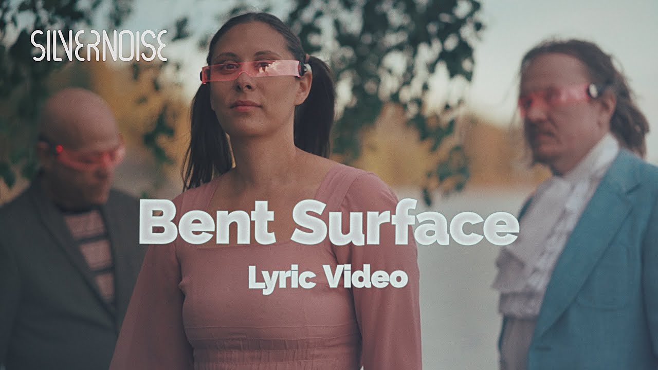 Bent Surface – Silvernoise | Official Lyric Video
