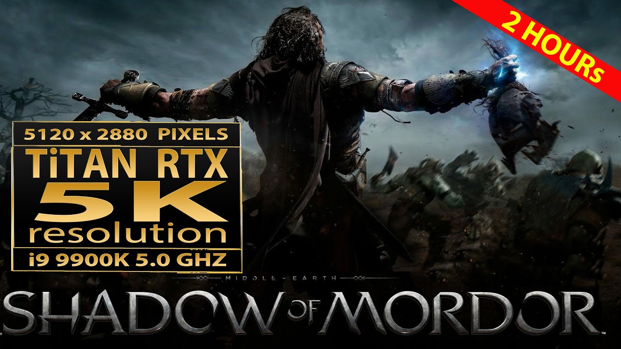 Middle-Earth:  Shadow of Mordor 2 hours gameplay | 5K resolution(5120 x 2880 pixels) | Titan RTX