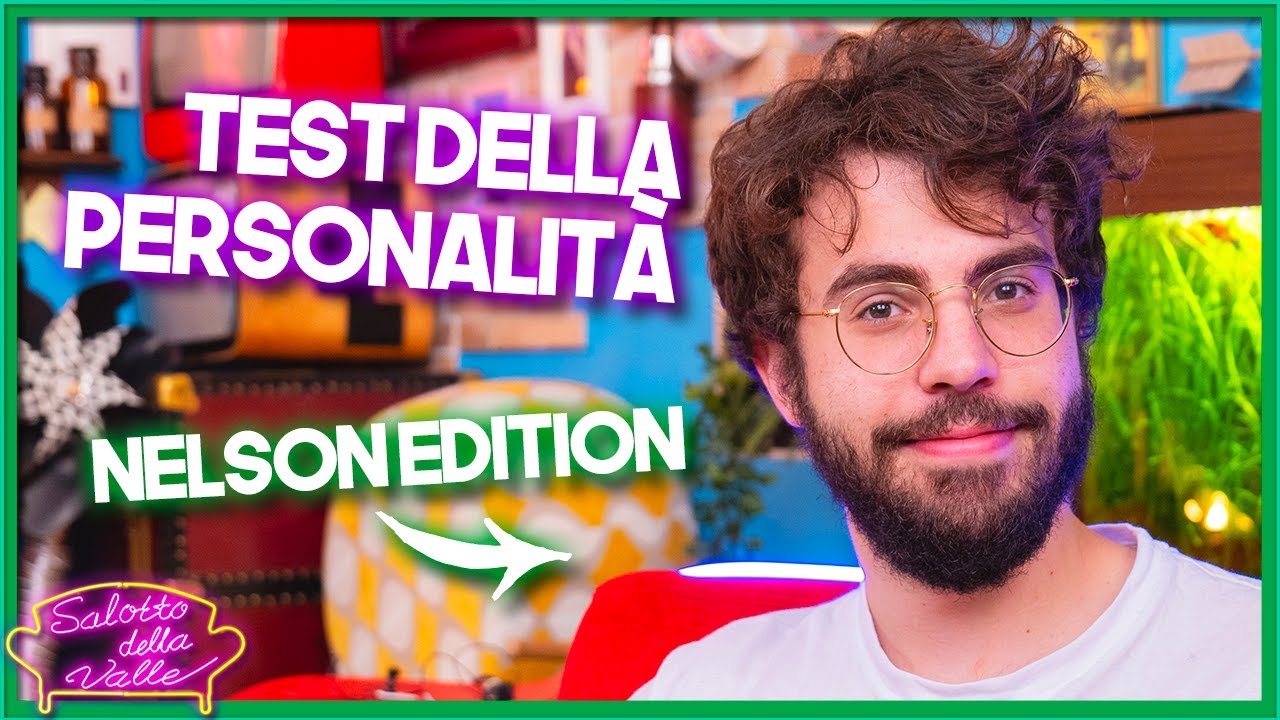Test della Personalità di Nelson! - Salotto della Valle