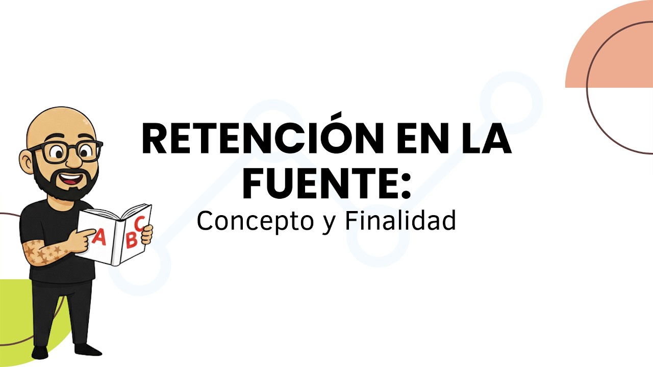¿Qué es la Retención en la Fuente? Concepto y Objetivo Explicado Fácil