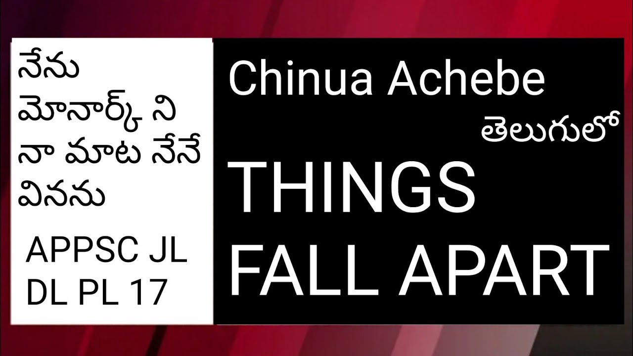 Things Fall Apart Chinua Achebe summary in Telugu I APPSC JL DL PL