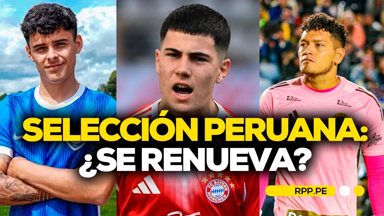 🇵🇪⚽Selección Peruana: ¿Quiénes INTEGRARÍAN la NUEVA GENERACIÓN? 