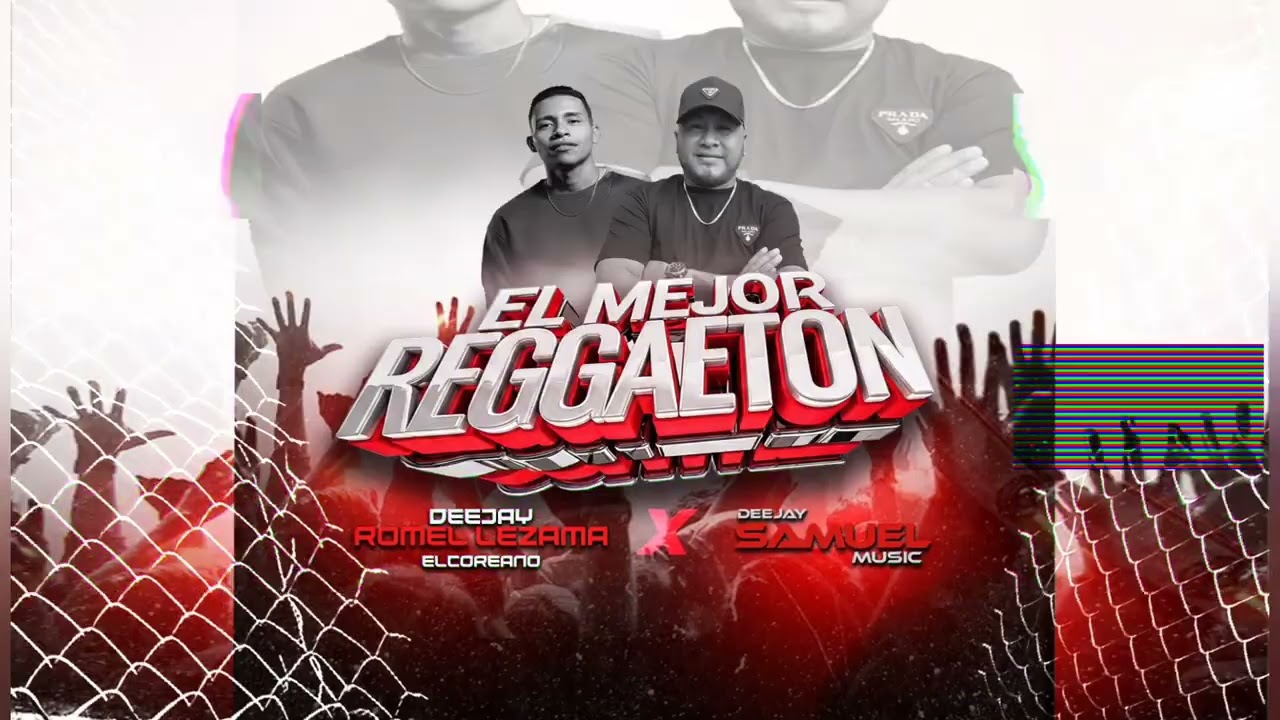 Reggaeton Mix_Edicion especial_ Mixeado Por_ Dj Romel Lezama _ Dj Samuel Music 
