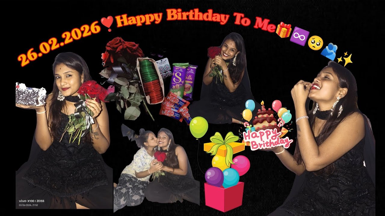 26.02.2026❣️ Happy Birthday To me 🎁♾️🥺🫂✨