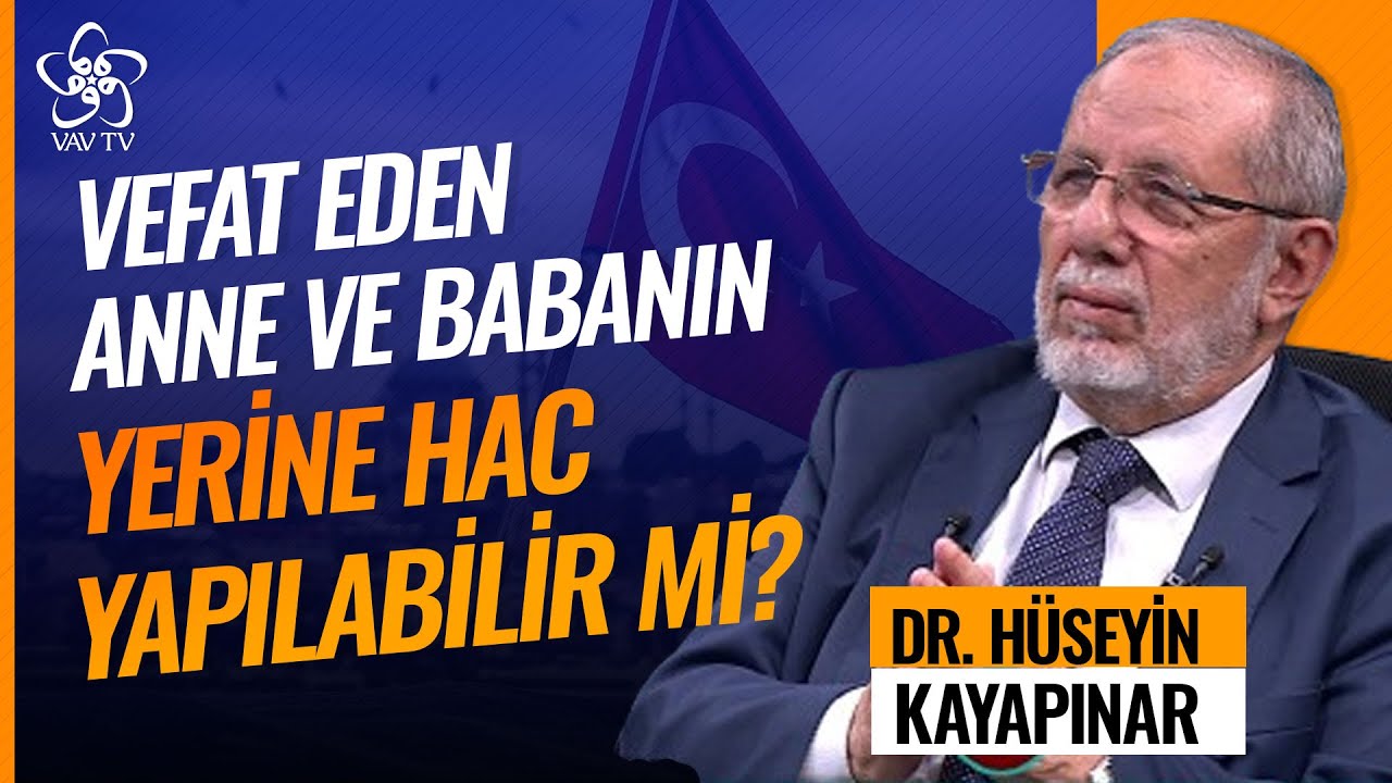 Vefat Eden Anne ve Babanın Yerine Hac Yapılabilir mi? | Hac Soruları